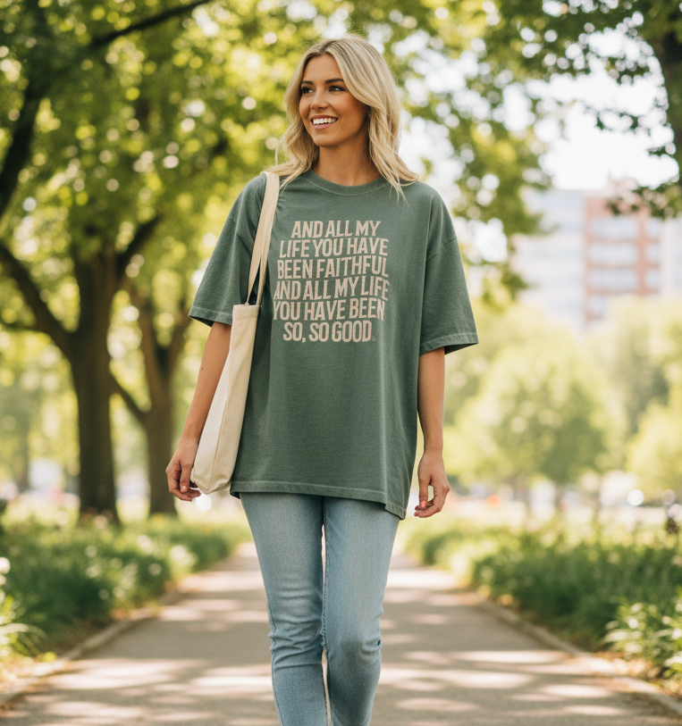 And All My Life You Have Been Faithful Tee