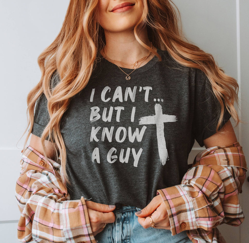 I Can't But I Know A Guy Tee