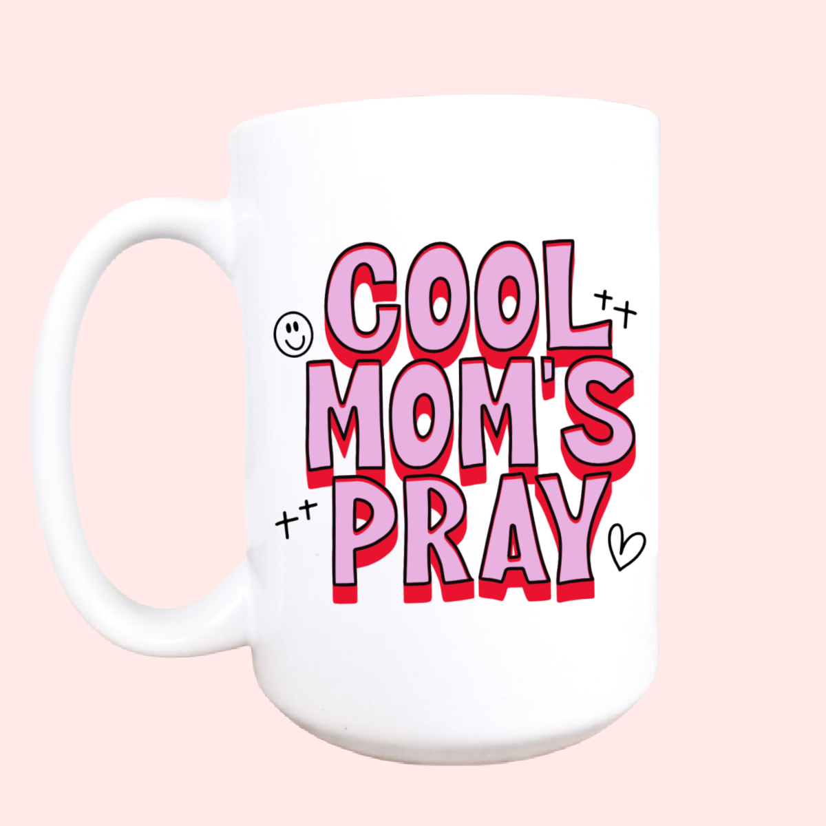 Cool Moms Pray Mug